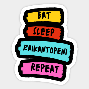 Eat Sleep Raikantopini Repeat Sticker